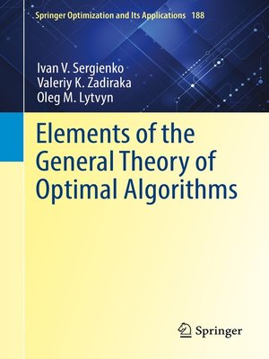 cover image of Elements of the General Theory of Optimal Algorithms